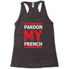 pardon my french Racerback Tank