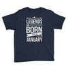 legends are born in january Youth Tee