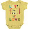 let's fall in love Baby Onesie