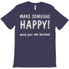 make someone happy T-Shirt