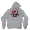 Wine Will Fix My Broken Heart Unisex Hoodie