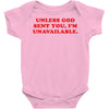 unless god sent you i'm unavailable Baby Bodysuit