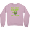 they see me rolling they hating Crewneck Sweatshirt