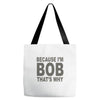 bicause im bob Tote Bags