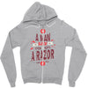 be a man and say no to a razor Zipper Hoodie