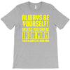 always be yourself unless you can be iron man T-Shirt