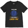 police mom  i rised mine. V-Neck Tee