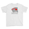i bought this shirt with your money Youth Tee