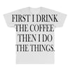coffee then the things All Over Men's T-shirt
