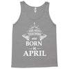 The Best Teachers Are Born in April Tank Top