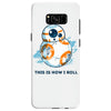 this is how i roll Samsung Galaxy S8