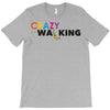 crazy for walking T-Shirt