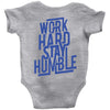 Work Hard, Stay Humble Baby Onesie
