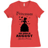Princesses Are Born In August Ladies Fitted T-Shirt