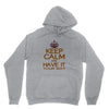 keep calm have it Hoodie