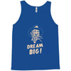 dream big Tank Top