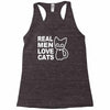 real men love cats Racerback Tank