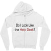 do i like the help desk Zipper Hoodie