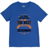 All Men Created Equal But The Best Born In December V-Neck Tee