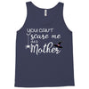 you can't scare me i'm a mother Tank Top