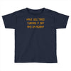 have you tried turning it off and on again Toddler T-shirt