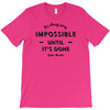 its Always Seems impossible Until its Done T-Shirt