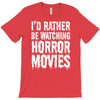 i&rsquo;d rather be watching horror movies T-Shirt