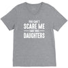 you can't scare me i have three daughters V-Neck Tee