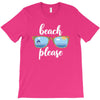Beach Please T-Shirt
