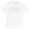 old enough to know better T-Shirt