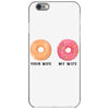 your wife my wife donuts iPhone 6/6s Case