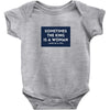 Sometimes the King is a Woman Baby Bodysuit