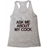 ask me about my cock rooster Racerback Tank