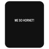 me so hornet! Mousepad
