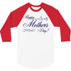 happy mother s day 3/4 Sleeve Shirt