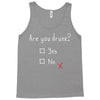 Are You Drunk? Yes or No Tank Top