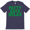 patty says relax T-Shirt