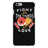 fight for the things you love pizza donuts iPhone 6 Plus/6s Plus Case