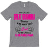 I&rsquo;m Called Great Grandma Because I&rsquo;m Way Too Cool To Be Called Gra T-Shirt
