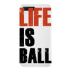 life is ball iPhone 7 Plus Case