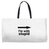 i'm with stupid Weekender Totes