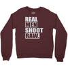 real men shoot raw Crewneck Sweatshirt