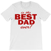 is the best dad ever T-Shirt