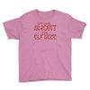 i'm not short i'm elf size Youth Tee