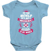 To The World He is Just a Mechanic But To Me That Mechanic Is My World Baby Onesie