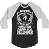 Never Underestimate Old Man Who Was Born December 3/4 Sleeve Shirt