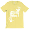 lets get ready to fumble T-Shirt