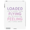 loaded like a freight train flying like an aeroplane feeling like a sp iPad 3 and 4 Case
