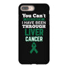 you can't scare or beat me i have been through liver cancer iPhone 8 Plus Case