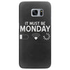 must be monday Samsung Galaxy S7 Edge